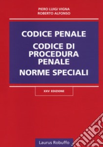 Codice penale, codice di procedura penale, norme speciali libro di Vigna Piero Luigi; Alfonso Roberto