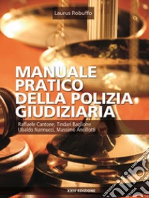 Manuale pratico della polizia giudiziaria libro di Cantone Raffaele; Baglione Tindari; Nannucci Ubaldo