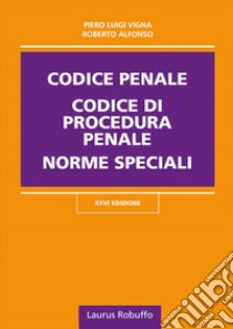 Codice penale, codice di procedura penale, norme speciali libro di Vigna Piero Luigi; Alfonso Roberto