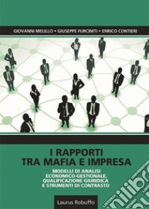 I rapporti tra mafia e impresa libro di Furciniti Giuseppe; Contieri Enrico; Melillo Giovanni