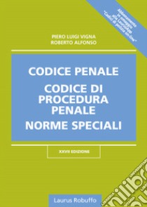 Codice penale, codice di procedura penale, norme speciali libro di Vigna Piero Luigi; Alfonso Roberto