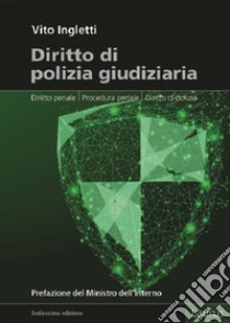 Diritto di polizia giudiziaria libro di Ingletti Vito