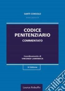 Codice penitenziario commentato libro di Consolo Santi