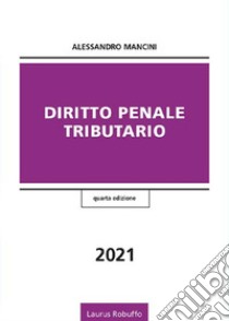 Diritto penale tributario libro di Mancini Alessandro