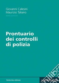 Prontuario dei controlli di polizia libro di Calesini Giovanni; Taliano Maurizio