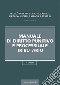 Manuale di diritto punitivo e processuale tributario libro di Pollari Nicolò; Loria Fortunato; Galluccio Luigi