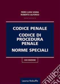 Codice penale, codice di procedura penale, norme speciali libro di Vigna Piero Luigi; Alfonso Roberto