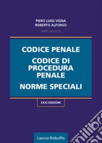 Codice penale, codice di procedura penale, norme speciali libro di Vigna Piero Luigi; Alfonso Roberto