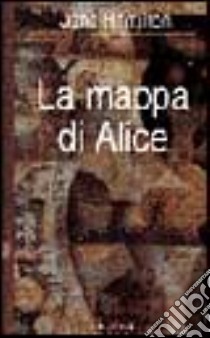 La mappa di Alice libro di Hamilton Jane