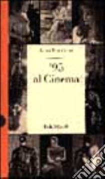 '95 al cinema libro di Tornabuoni Lietta