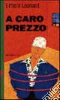 A caro prezzo libro di Leonard Elmore