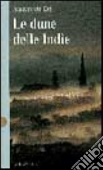 Le dune delle Indie libro di Van Dis Adriaan