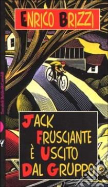 Jack Frusciante è uscito dal gruppo libro di Brizzi Enrico