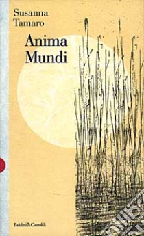 Anima mundi libro di Tamaro Susanna