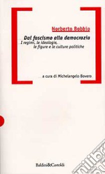 Dal fascismo alla democrazia libro di Bobbio Norberto