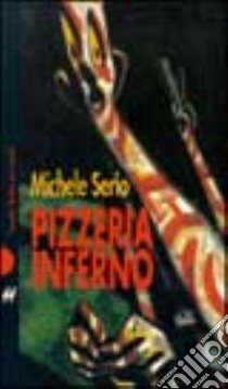 Pizzeria Inferno libro di Serio Michele