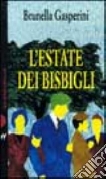 L'estate dei bisbigli libro di Gasperini Brunella