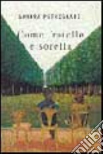 Come fratello e sorella libro di Petrignani Sandra