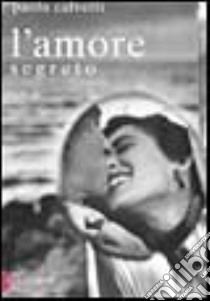 L'amore segreto libro di Calvetti Paola