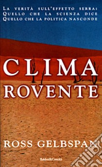 Clima rovente libro di Gelbspan Ross