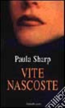 Vite nascoste libro di Sharp Paula