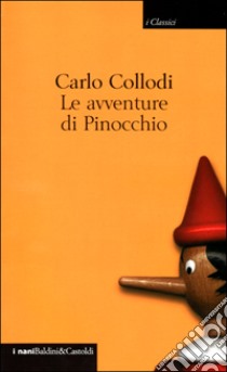 Le avventure di Pinocchio. Storia di un burattino libro di Collodi Carlo