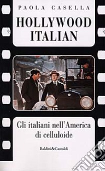 Hollywood italian libro di Casella Paola