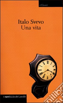 Una vita libro di Svevo Italo