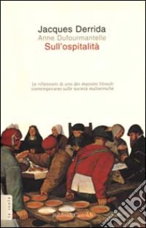 Sull'ospitalità libro di Derrida Jacques - Dufourmantelle Anne