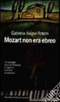 Mozart non era ebreo libro di Avigur Rotem Gabriela