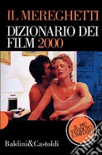 Il Mereghetti. Dizionario dei film 2000 libro di Mereghetti Paolo