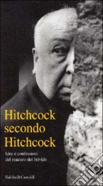 Hitchcock secondo Hitchcock libro di Hitchcock Alfred