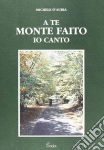 A te monte Faito io canto libro di D'Auria Michele