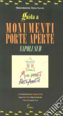 Guida a «Monumenti porte aperte Napoli sud» libro di Stabia Duemila (cur.); Ente ville vesuviane (cur.)