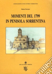 Momenti del 1799 in penisola sorrentina libro di Ferraro Maria; Associazione studi storici sorrentini (cur.)