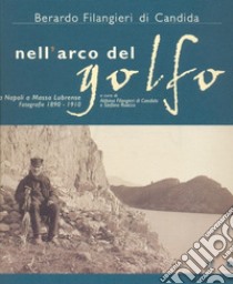 Nell'arco del golfo libro di Filangieri Di Candida Berardo