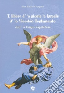 'E libbre d''a storia 'e Israele d'o viecchio testamento libro di Coppola Matteo