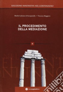 Il procedimento della mediazione libro di Scorpaniello Manlio L.; Ruggieri Vincenzo