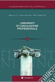 Lineamenti di conciliazione professionale libro di Muzzarelli Francesco; Zullo Oliviero R.; Gaeta Simona