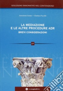 La mediaizone e le altre procedure adr. Brevi considerazioni libro di Cuomo Antonella; Fuccillo Gianluca