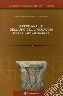 Breve analisi dell'uso del linguaggio nella conciliazione libro di Calogero Raffaele Antonino; Losacco Nicola