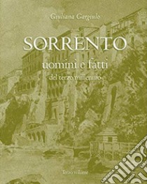 Sorrento uomini e fatti del terzo millennio. Vol. 3 libro di Gargiulo Giuliana