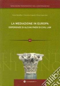 La mediazione in Europa esperienze di alcuni paesi di civil law libro di Coppola Valentina; Lupacchini Elena; Maraffini Sonia