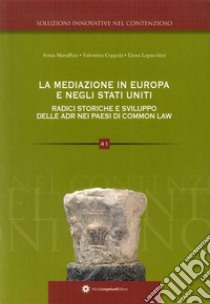 La mediazione in Europa radici storiche e sviluppo delle ADR inglese libro di Coppola Valentina; Lupacchini Elena; Maraffino Sonia