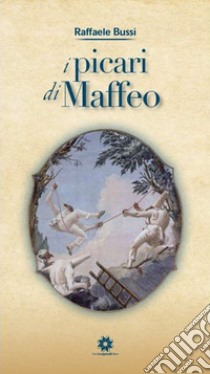 I picari di Maffeo libro di Bussi Raffaele