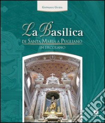 La basilica di Santa Maria a Pugliano in Ercolano libro di Giuda Giovanni