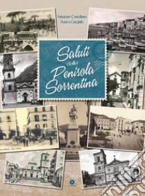 Saluti dalla penisola sorrentina libro di Gargiulo Franco; Castellano Salvatore