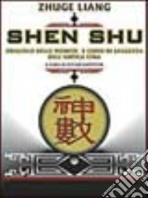 Shen Shu. Oracolo delle monete e libro di saggezza dell'antica Cina libro di Liang Zhuge