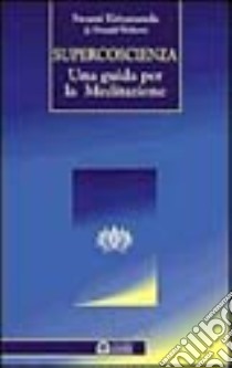 Supercoscienza. Una guida per la meditazione libro di Kriyananda Swami