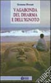 Vagabonda del dharma e dell'ignoto libro di Donati Gemma